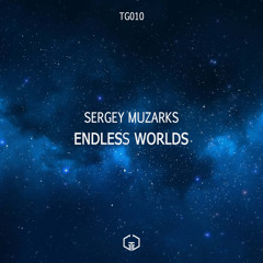 Sergey Muzarks - Endless Worlds (Original Mix) [Timegate]