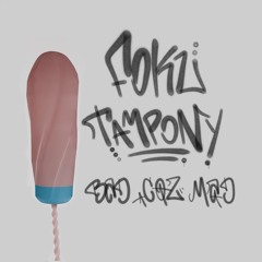FOKU, BAD COZ MAD - Tampony