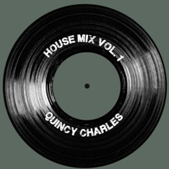 House Mix Vol. 1 by Quincy Charles
