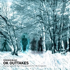Radiohead - Last Flowers (Ok Outtakes)