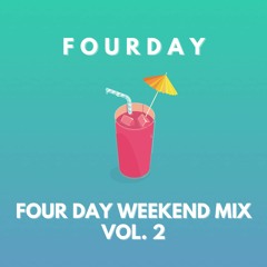 Four Day Weekend Mash Up Mix - Volume 2