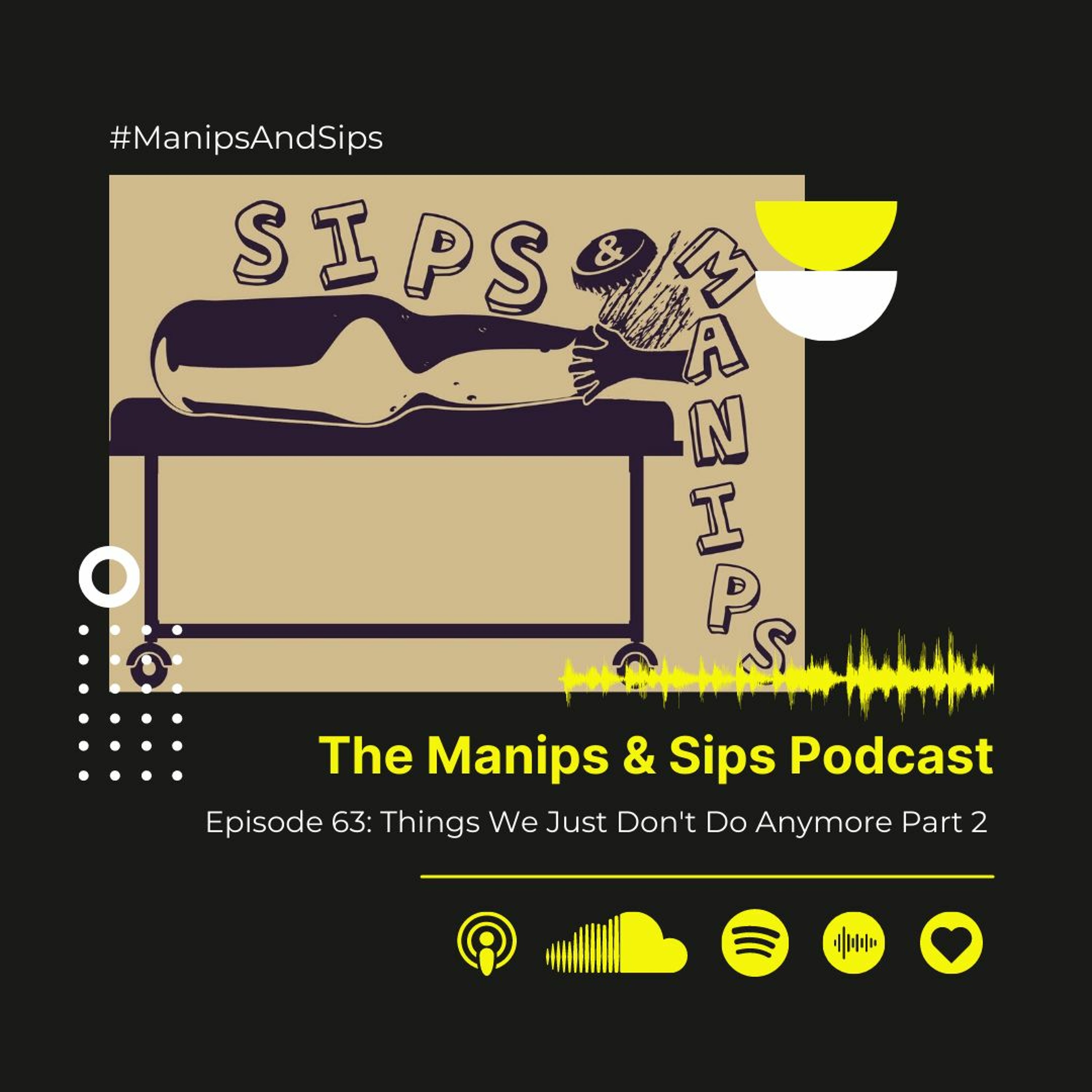 Episode 63: Part 2 What We Just Don't Do Anymore Part 2