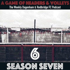 A Game Of Headers & Volleys Episode 6