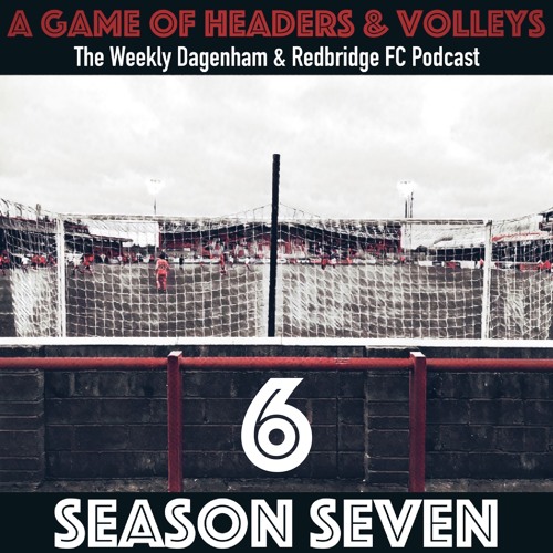 A Game Of Headers & Volleys Episode 6
