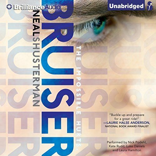 VIEW PDF EBOOK EPUB KINDLE Bruiser by  Neal Shusterman,Nick Podehl,Kate Rudd,Luke Dan