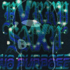 NO PURPOSE ft. SNXP (Prod. HVRRY)