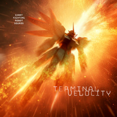 Giant Fighting Robot Sounds - Terminal Velocity (Original Mix)