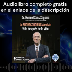 Audiolibro gratis 🎧 La Supraconciencia existe: Vida después de la vida