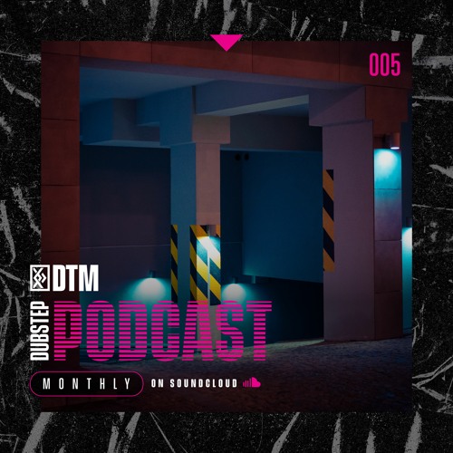 DTM Dubstep Podcast 005