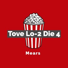 Tove Lo - 2 Die 4