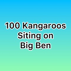 100 kangaroos siting on big ben