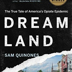( Paxc ) Dreamland: The True Tale of America's Opiate Epidemic by  Sam Quinones ( T3a )
