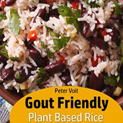 READ PDF 📃 Gout Friendly Plant Based Rice Cooker Recipes by  Peter Voit [PDF EBOOK E