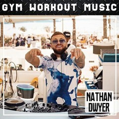 Nathan Dwyer - GYM Workout Mix No. 097 (Workout Mix)