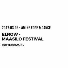 2017.03.25 - Amine Edge & DANCE @ Elrow - Maassilo Festival, Rotterdam, NL