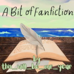 A Bit Of Fanfiction