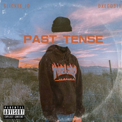Past Tense (Feat. 🤷🏽‍♂️) Prod. Taigen