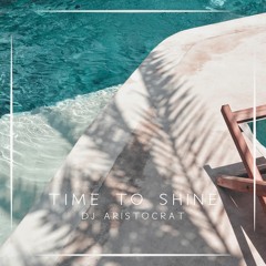 DJ Aristocrat - Time To Shine (Proartsound Music)
