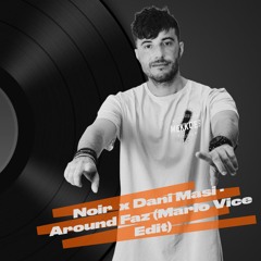 Noir X Dani Masi - Around Faz (Mario Vice Edit)