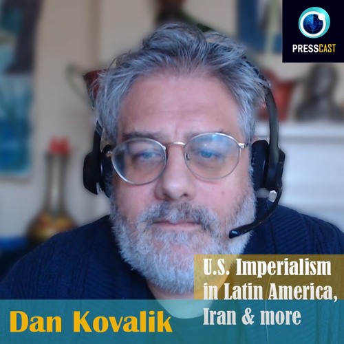 EP46 - Dan Kovalik on U.S. imperialism, Latin America & more