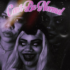 Can’t Be Normal