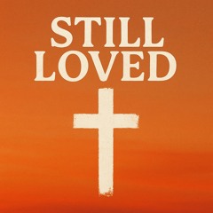 Still loved