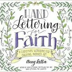 Read ❤️ PDF Hand Lettering for Faith: A Christian Workbook for Creating Inspired Art by Amy Latt