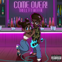 Come Over! ft. Heffie (Prod. Bounty & Bica)