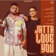 on Jatta Love you - Gulab Sidhu - jasmeen Akhtar