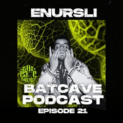 BatCave Podcast 021 By ENURSLI