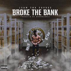 Jsam Tha Savage - Broke The Bank