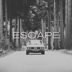 Cornel Dascalu - Escape