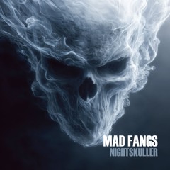 MAD FANGS - Nightskuller