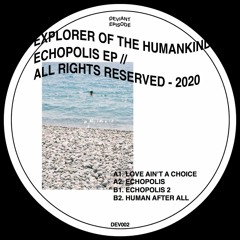 DEV002 / Explorer Of The Humankind - Echopolis EP