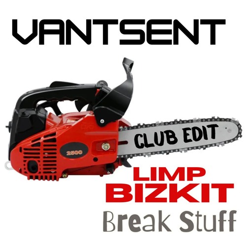 Limp Bizkit - Break Stuff (VantsenT Club Edit)