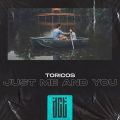 Toricos - Just Me and You [Dreams Come True Music]