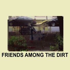 Friends Among the Dirt