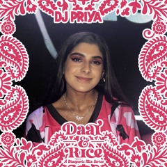 Daal & Rice #018: DJ Priya
