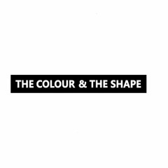 The Colour & The Shape