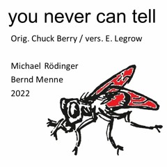 you never can tell (orig. ch. berry vers. e. legrow
