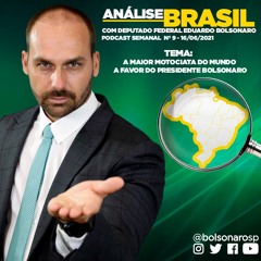 Análise Brasil com Eduardo Bolsonaro: 09-A maior motociata do mundo a favor do Presidente Bolsonaro
