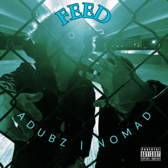 Feed (feat. Nomad )