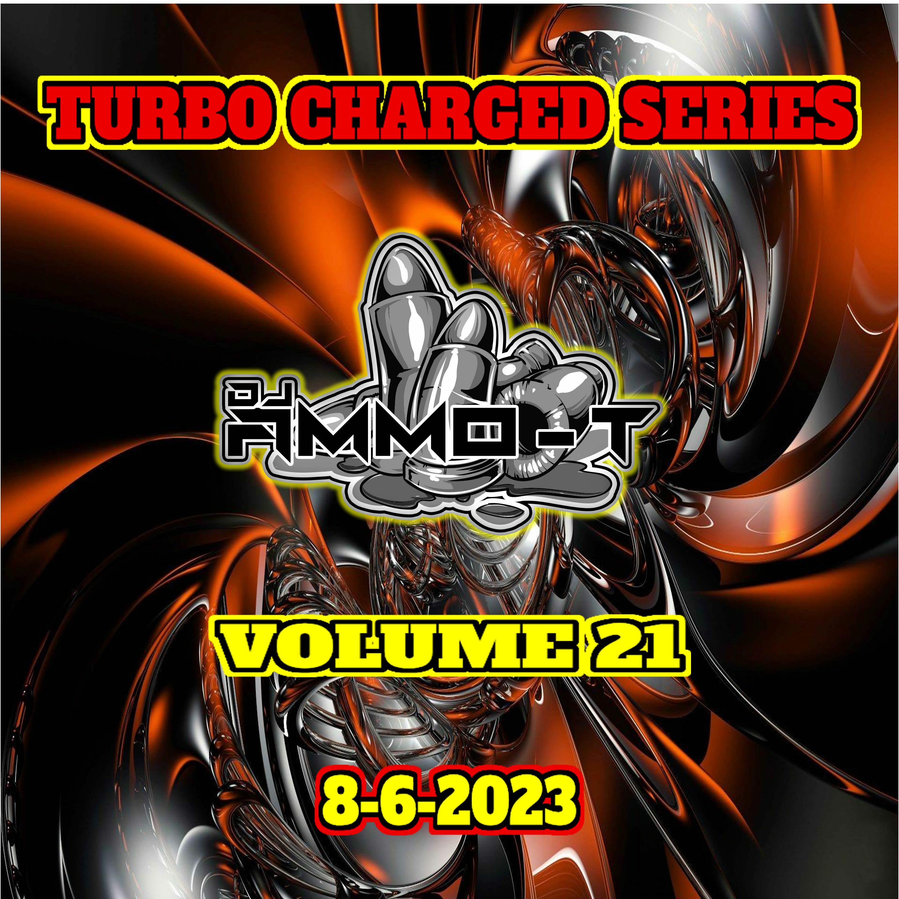 Turbo Charged Series Volume 21 Mixed by Dj Ammo - T - 8-6-2023 episode artwork