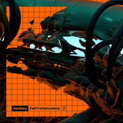 PREMIERE: Vexillary - Full Frontal Lunacy