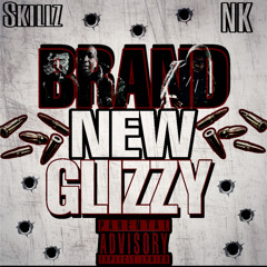 Skillz Savage X NK - Brand New Glizzy