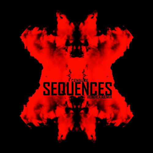CENSURE - Sequences (Vendex Remix)