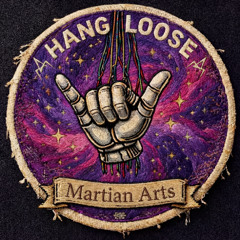 Martian Arts - Hang loose