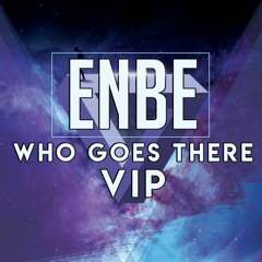 Who Goes There VIP - OUT NOW