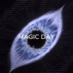 MAGIC DAY  -  [prod. archief]