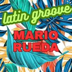 LATIN GROOVE-MARIO RUEDA